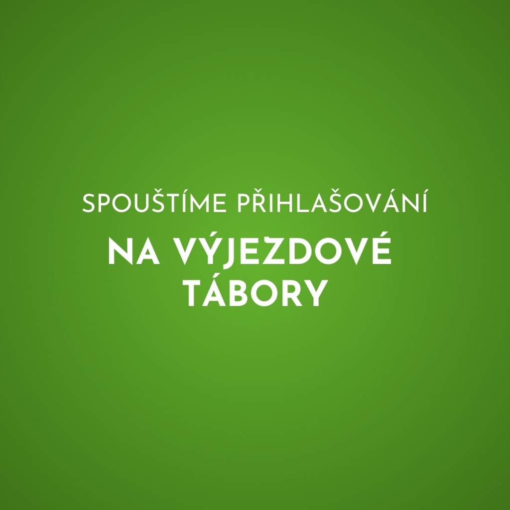 Přihlašování na výjezdové tábory je spuštěno! 