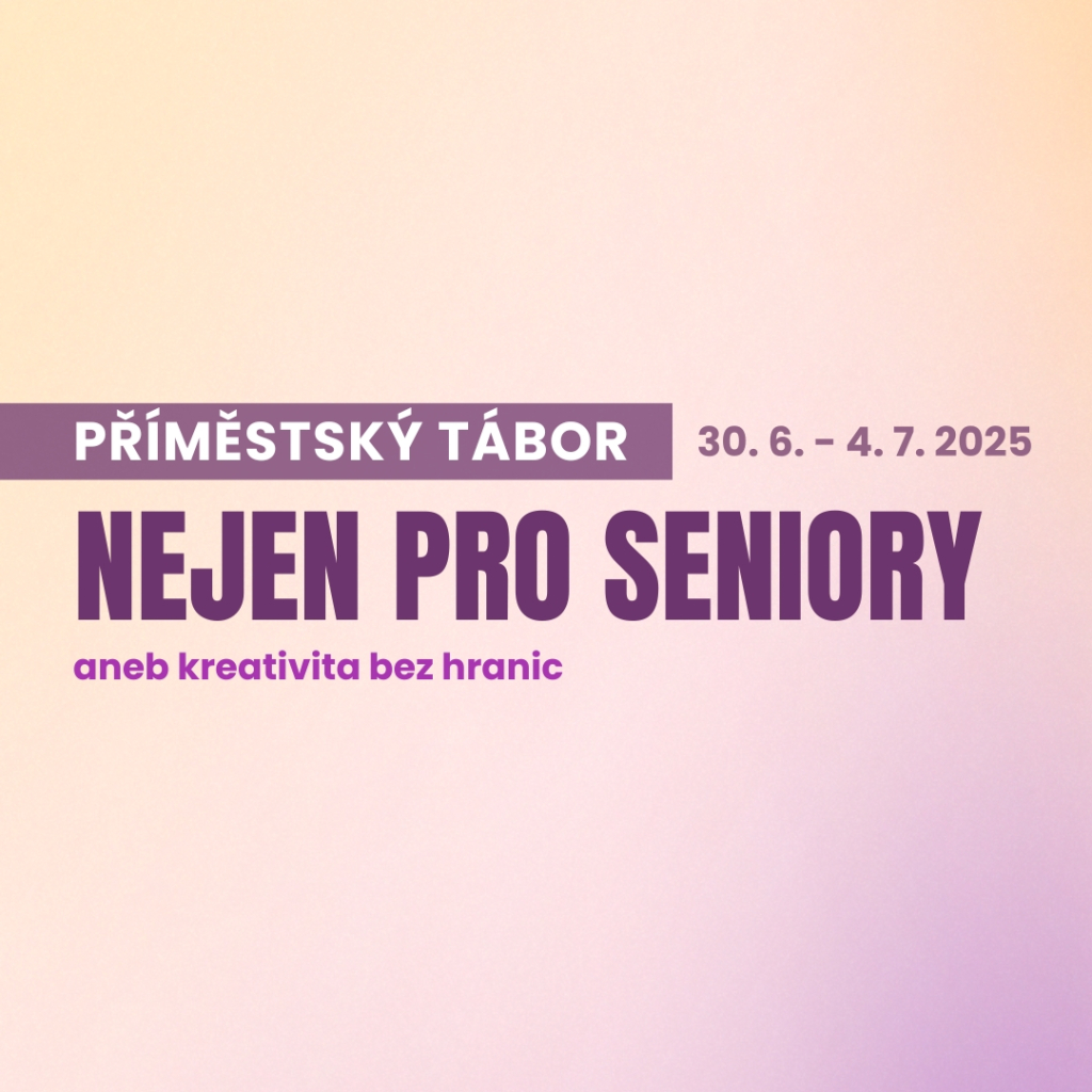 Příměstský tábor pro seniory aneb Kreativita bez hranic