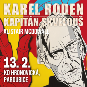 Karel Roden: Kapitán Skvělouš | 13. 2. 2025