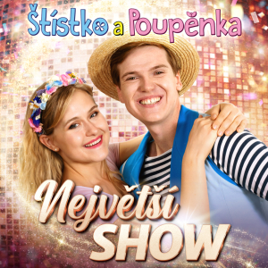 Štístko a Poupěnka - Největší show | 7. 6. 2025